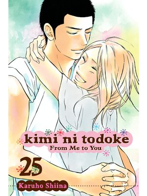cover image of Kimi ni Todoke: From Me to You, Volume 25